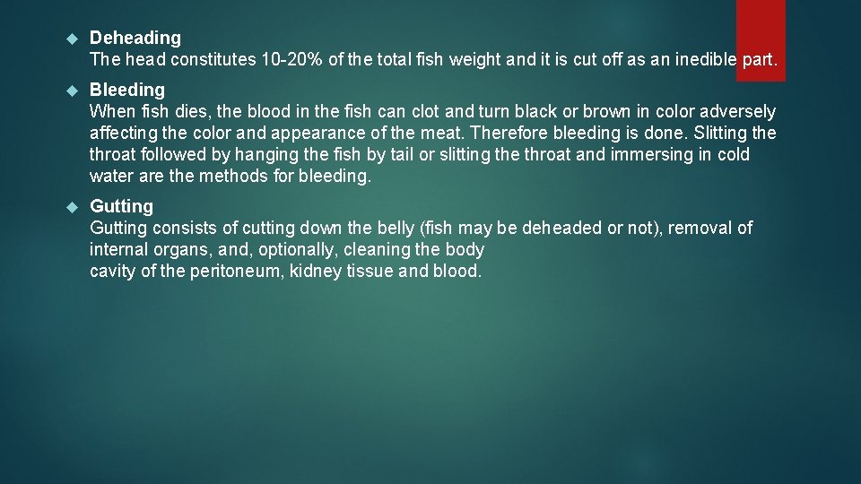  Deheading The head constitutes 10 -20% of the total fish weight and it