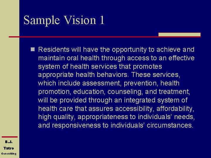 Sample Vision 1 n Residents will have the opportunity to achieve and maintain oral
