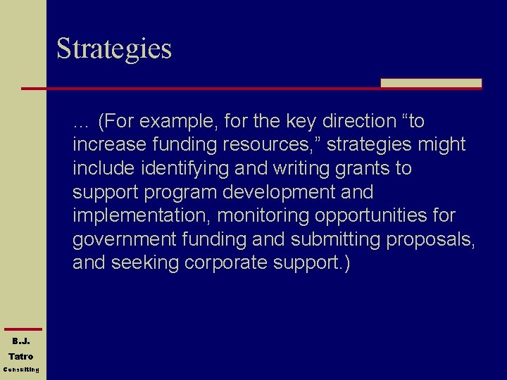 Strategies … (For example, for the key direction “to increase funding resources, ” strategies