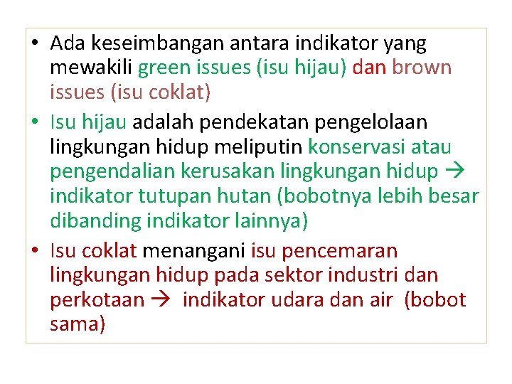  • Ada keseimbangan antara indikator yang mewakili green issues (isu hijau) dan brown