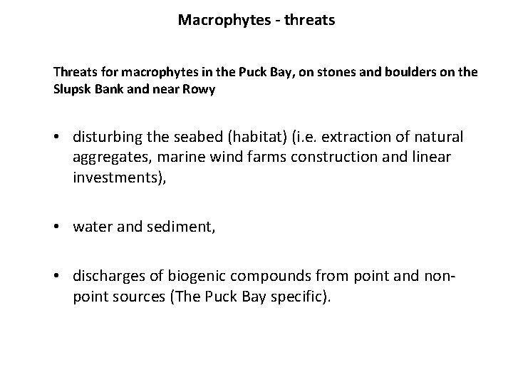 Macrophytes - threats Threats for macrophytes in the Puck Bay, on stones and boulders