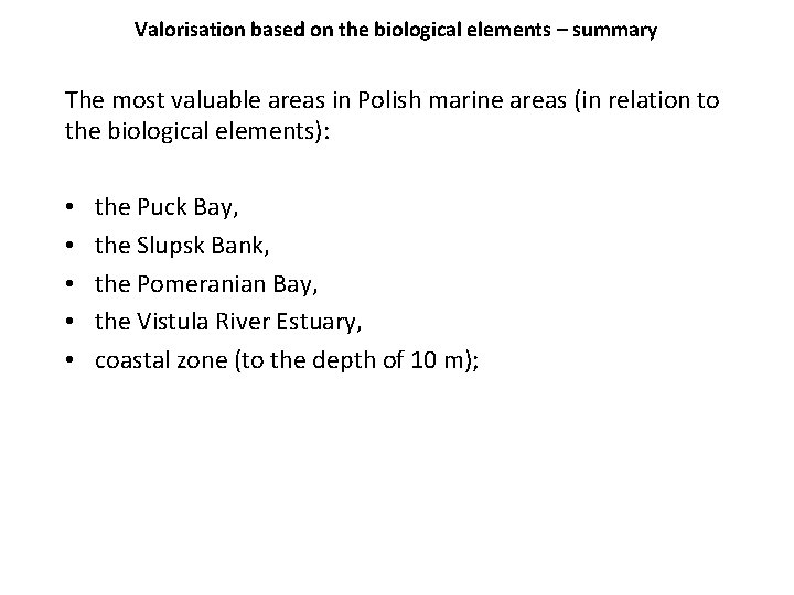 Valorisation based on the biological elements – summary The most valuable areas in Polish