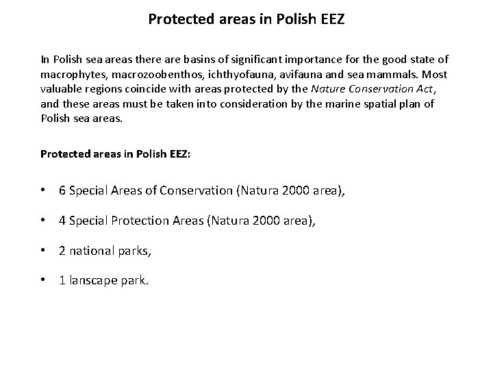 Protected areas in Polish EEZ In Polish sea areas there are basins of significant