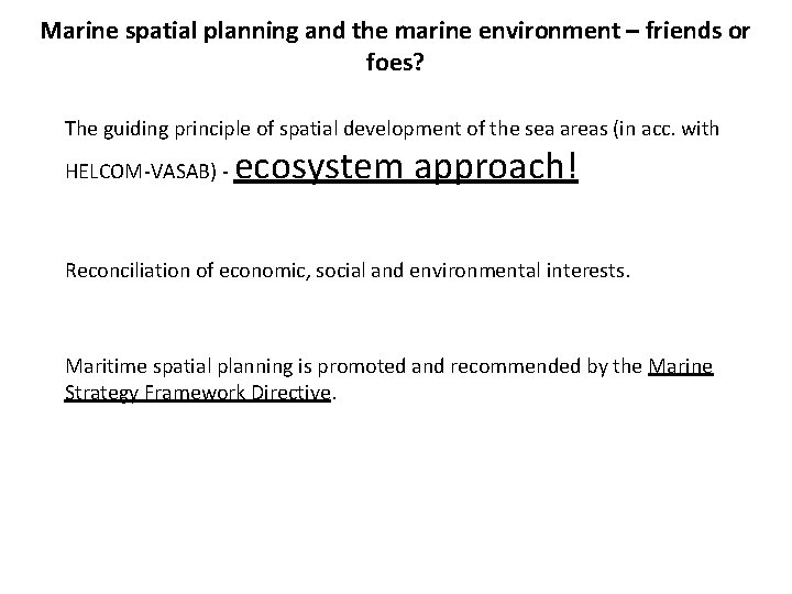 Marine spatial planning and the marine environment – friends or foes? The guiding principle