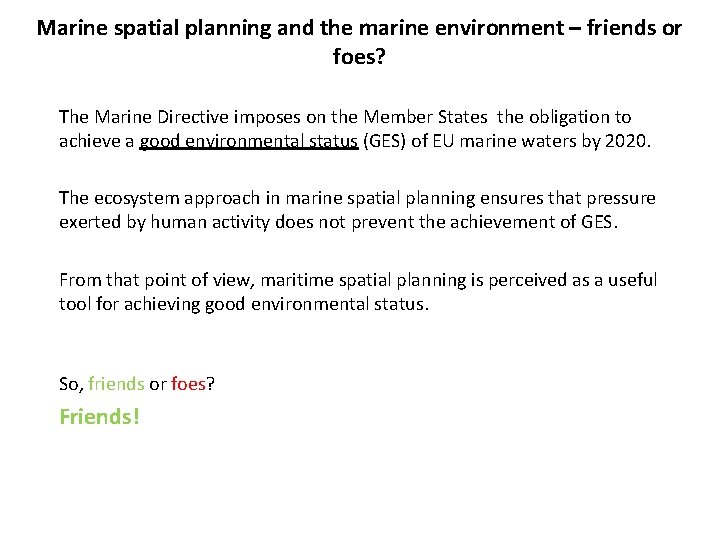 Marine spatial planning and the marine environment – friends or foes? The Marine Directive