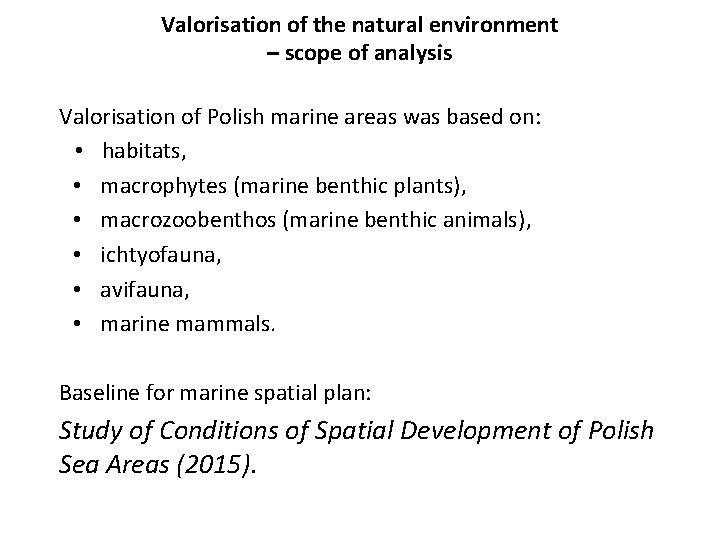 Valorisation of the natural environment – scope of analysis Valorisation of Polish marine areas