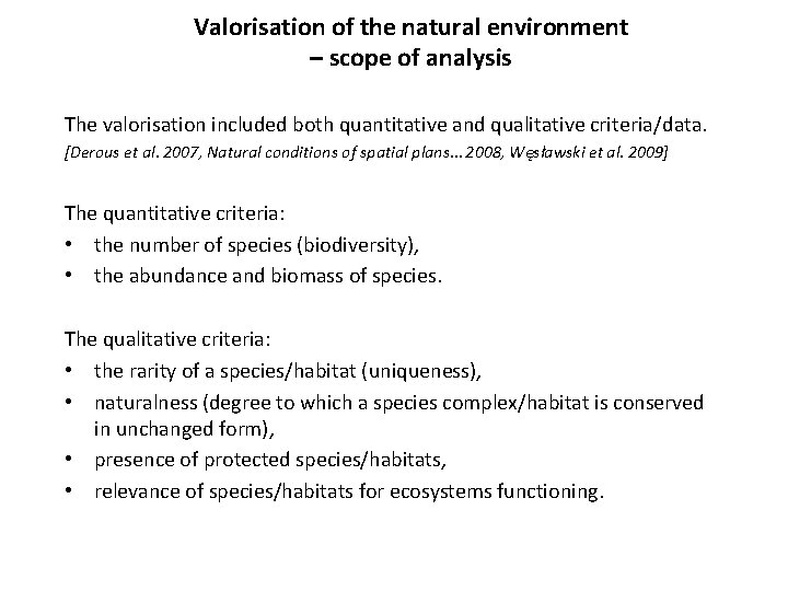 Valorisation of the natural environment – scope of analysis The valorisation included both quantitative