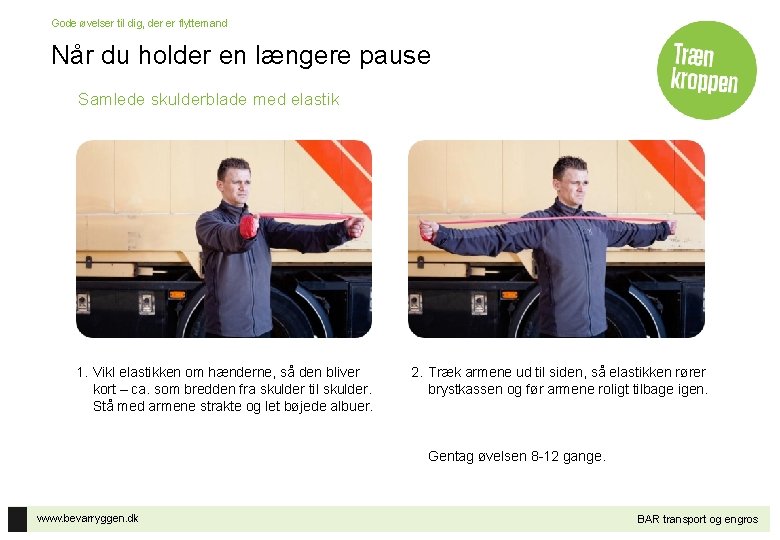 Gode øvelser til dig, der er flyttemand Når du holder en længere pause Samlede