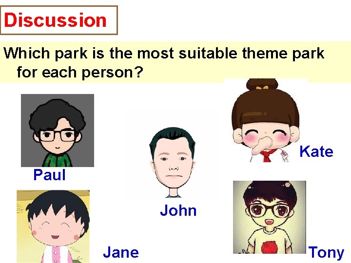 Discussion Which park is the most suitable theme park for each person? Kate Paul