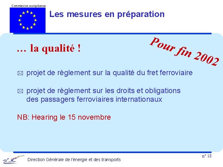 Commission européenne Les mesures en préparation … la qualité ! Pou r fin *