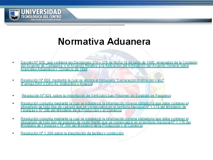 Normativa Aduanera • Decreto N° 655, que contiene las Decisiones 378 y 379 de Normativa Aduanera • Decreto N° 655, que contiene las Decisiones 378 y 379 de