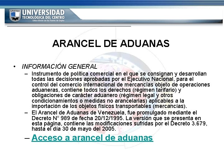 ARANCEL DE ADUANAS • INFORMACIÓN GENERAL – Instrumento de política comercial en el que ARANCEL DE ADUANAS • INFORMACIÓN GENERAL – Instrumento de política comercial en el que