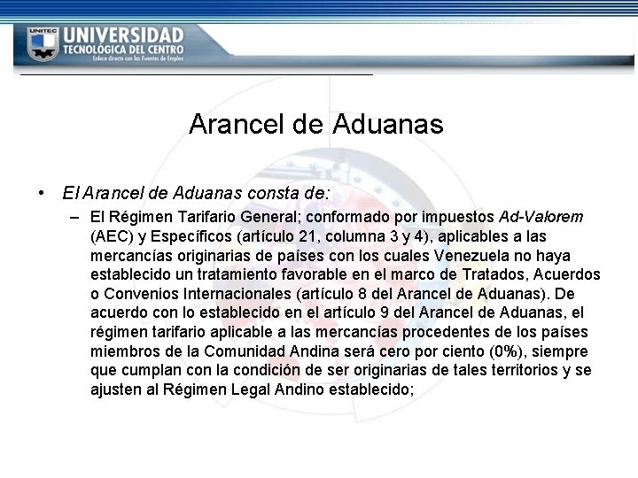 Arancel de Aduanas • El Arancel de Aduanas consta de: – El Régimen Tarifario Arancel de Aduanas • El Arancel de Aduanas consta de: – El Régimen Tarifario