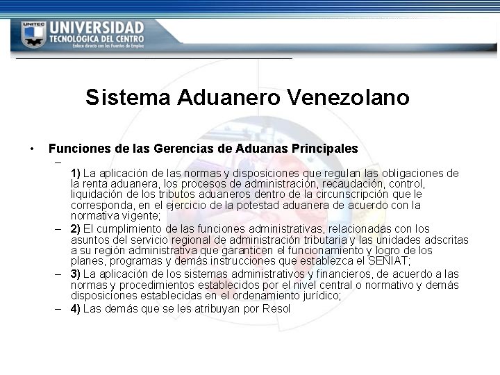 Sistema Aduanero Venezolano • Funciones de las Gerencias de Aduanas Principales – 1) La Sistema Aduanero Venezolano • Funciones de las Gerencias de Aduanas Principales – 1) La