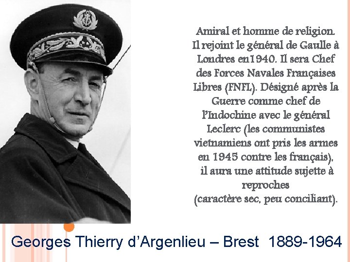 Amiral et homme de religion. Il rejoint le général de Gaulle à Londres en