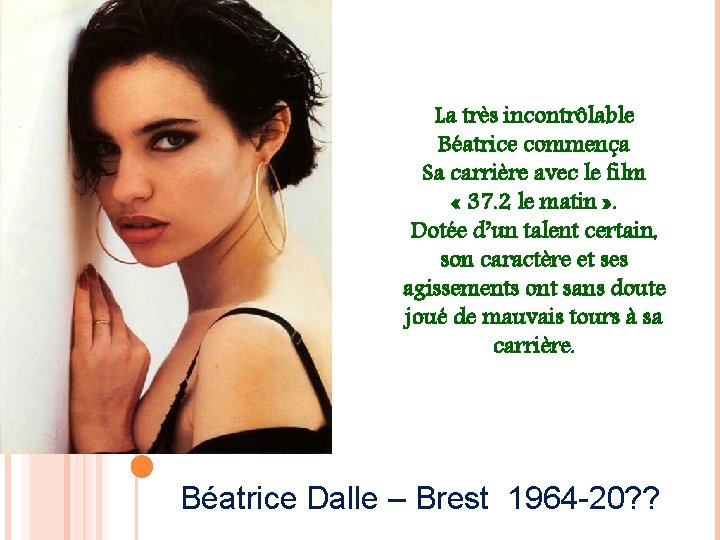 La très incontrôlable Béatrice commença Sa carrière avec le film « 37. 2 le
