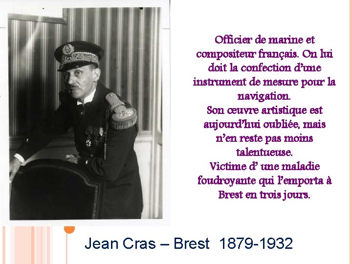 Officier de marine et compositeur français. On lui doit la confection d’une instrument de