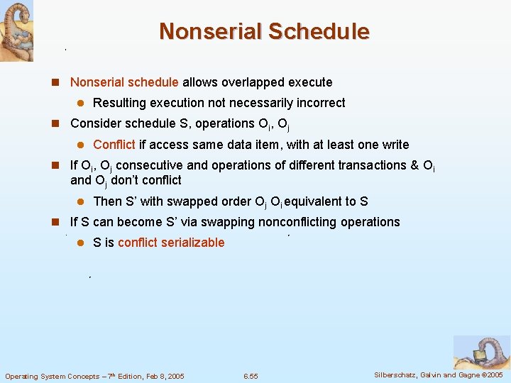 Nonserial Schedule n Nonserial schedule allows overlapped execute l Resulting execution not necessarily incorrect