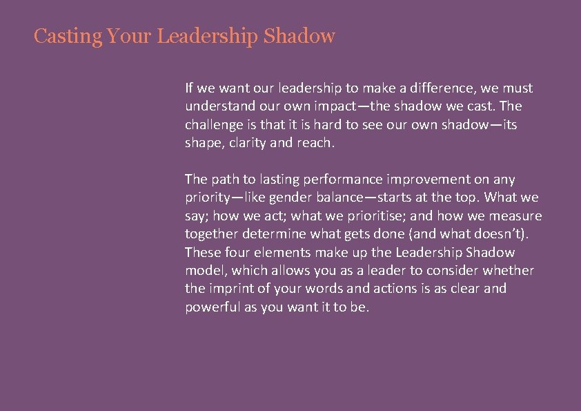 Casting Your Leadership Shadow If we want our leadership to make a difference, we