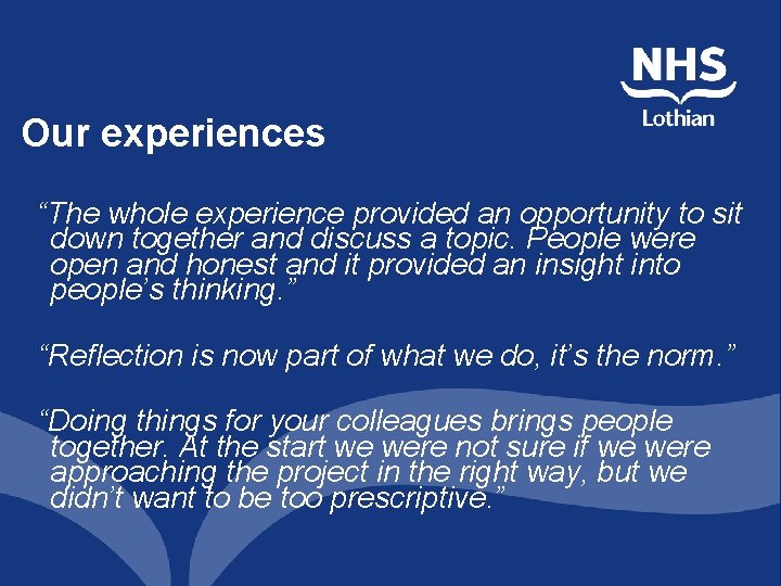 Our experiences “The whole experience provided an opportunity to sit down together and discuss Our experiences “The whole experience provided an opportunity to sit down together and discuss