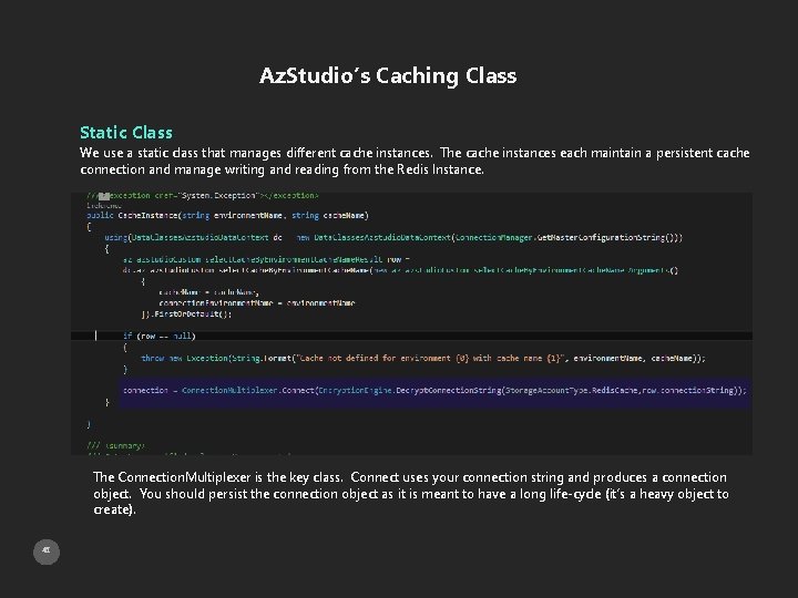 Az. Studio’s Caching Class Static Class We use a static class that manages different