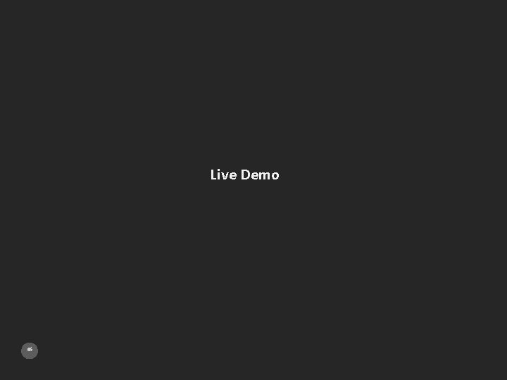 Live Demo 46 