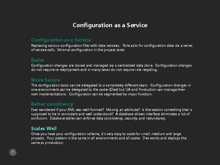 Configuration as a Service Replacing various configuration files with data services. Role asks for