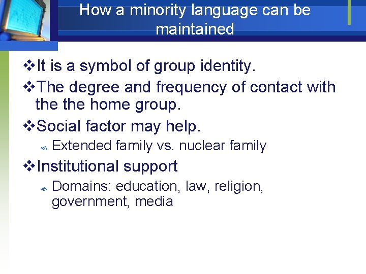 How a minority language can be maintained v. It is a symbol of group