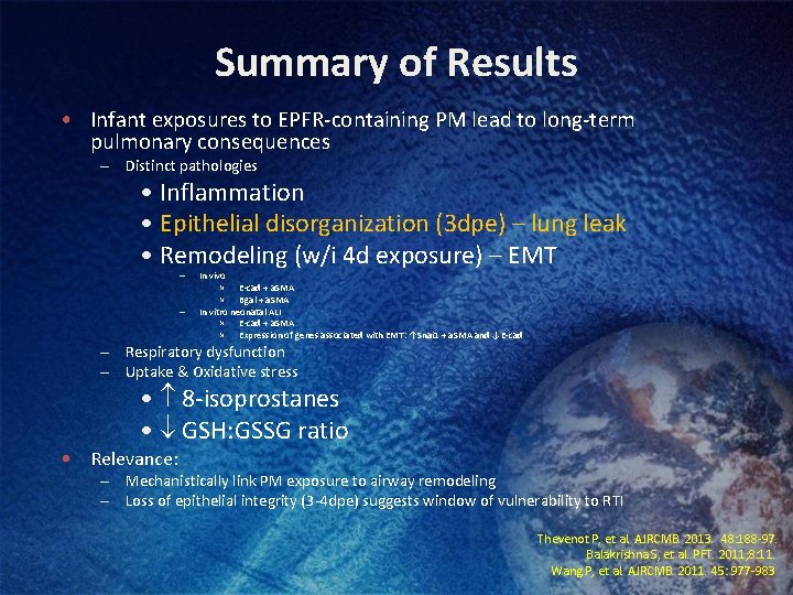 Summary of Results • Infant exposures to EPFR-containing PM lead to long-term pulmonary consequences