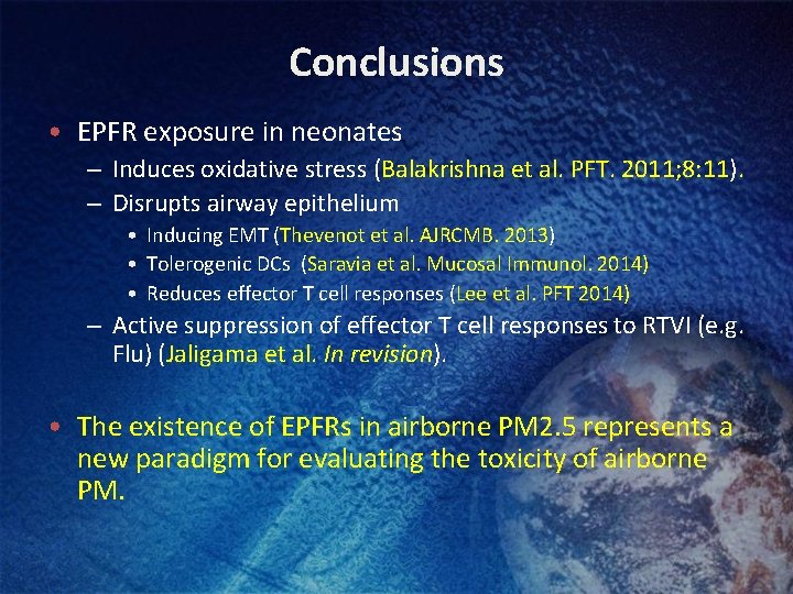Conclusions • EPFR exposure in neonates – Induces oxidative stress (Balakrishna et al. PFT.