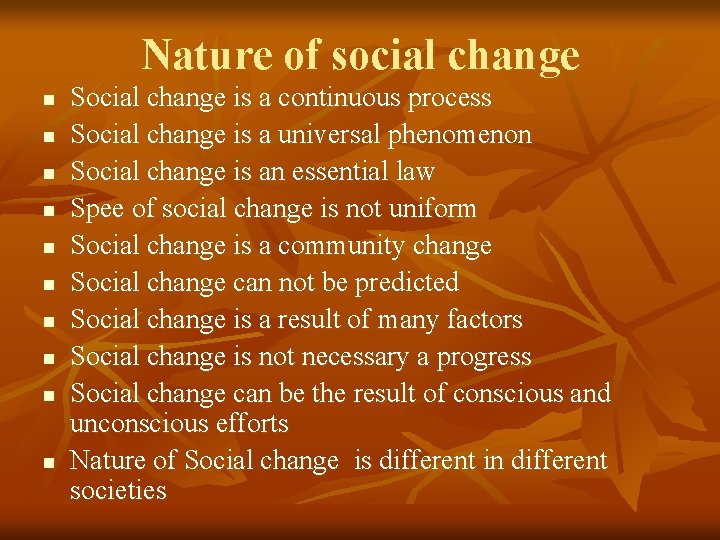 Nature of social change n n n n n Social change is a continuous