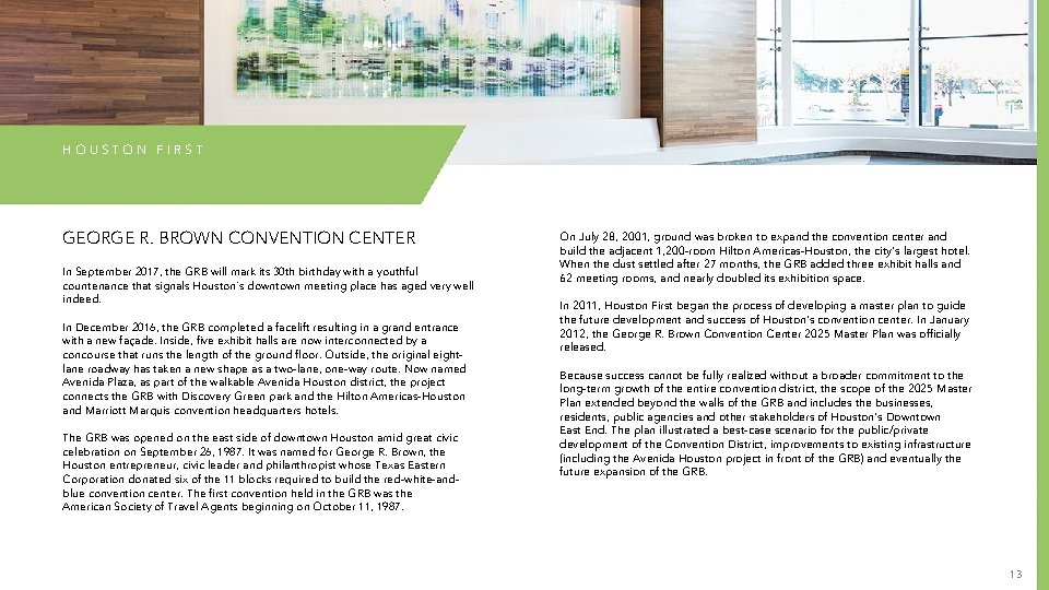 HOUSTON FIRST GEORGE R. BROWN CONVENTION CENTER In September 2017, the GRB will mark HOUSTON FIRST GEORGE R. BROWN CONVENTION CENTER In September 2017, the GRB will mark