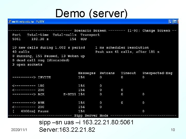 Demo (server) 2020/11/1 sipp –sn uas –i 163. 22. 21. 80: 5061 Server: 163.