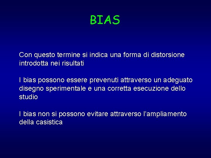 BIAS Con questo termine si indica una forma di distorsione introdotta nei risultati I