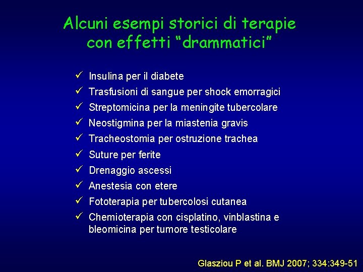 Alcuni esempi storici di terapie con effetti “drammatici” ü ü ü ü ü Insulina