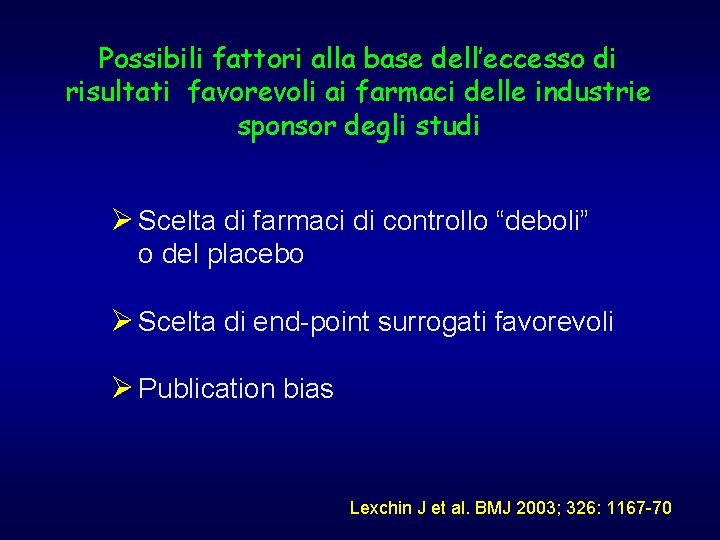 Possibili fattori alla base dell’eccesso di risultati favorevoli ai farmaci delle industrie sponsor degli