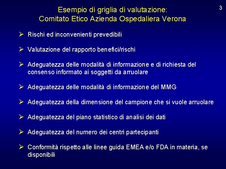 Esempio di griglia di valutazione: Comitato Etico Azienda Ospedaliera Verona Ø Rischi ed inconvenienti