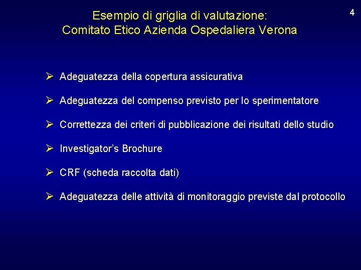 Esempio di griglia di valutazione: Comitato Etico Azienda Ospedaliera Verona Ø Adeguatezza della copertura