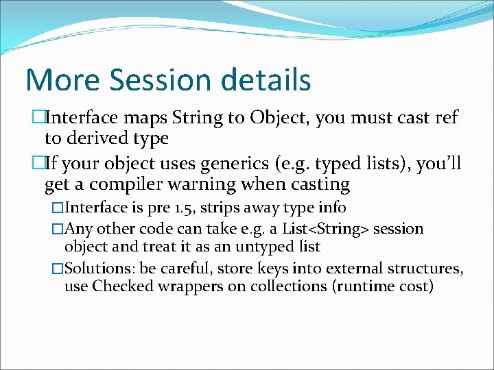 More Session details �Interface maps String to Object, you must cast ref to derived