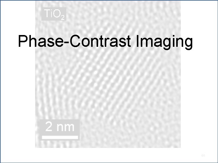 Phase-Contrast Imaging 44 