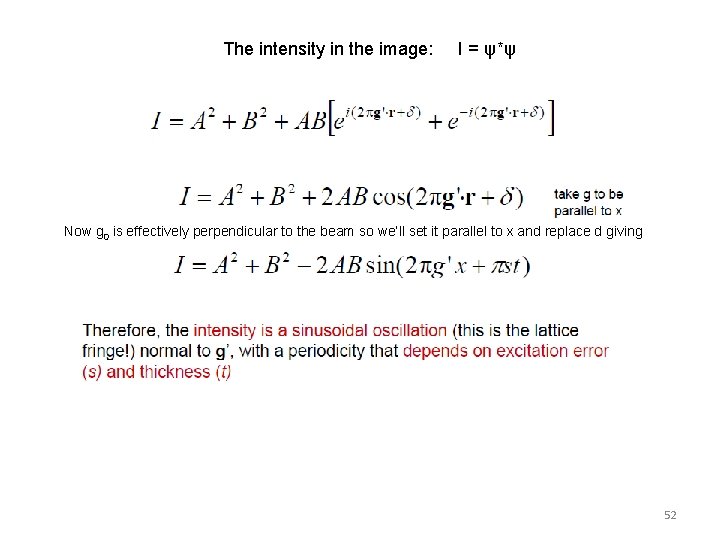 The intensity in the image: I = ψ*ψ Now g 0 is effectively perpendicular