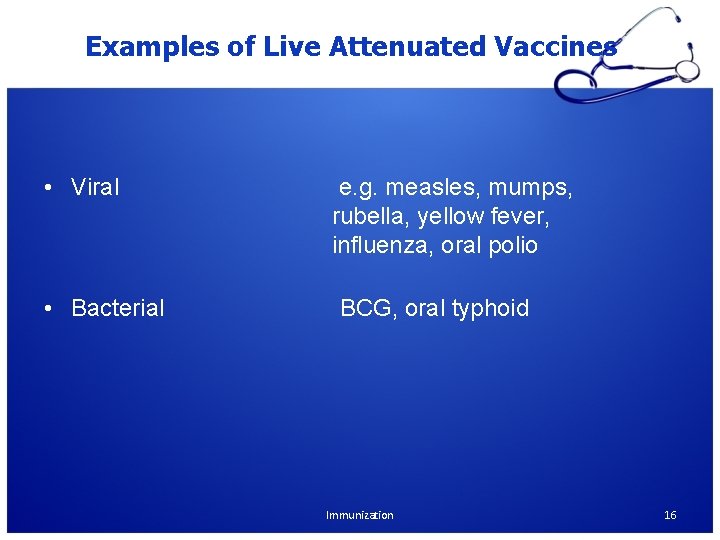 Examples of Live Attenuated Vaccines • Viral • Bacterial e. g. measles, mumps, rubella, Examples of Live Attenuated Vaccines • Viral • Bacterial e. g. measles, mumps, rubella,