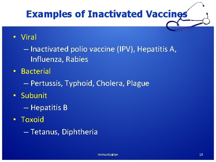 Examples of Inactivated Vaccines • Viral – Inactivated polio vaccine (IPV), Hepatitis A, Influenza, Examples of Inactivated Vaccines • Viral – Inactivated polio vaccine (IPV), Hepatitis A, Influenza,