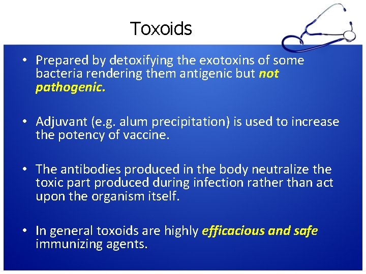 Toxoids • Prepared by detoxifying the exotoxins of some bacteria rendering them antigenic but Toxoids • Prepared by detoxifying the exotoxins of some bacteria rendering them antigenic but