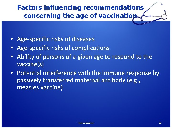Factors influencing recommendations concerning the age of vaccination • Age-specific risks of diseases • Factors influencing recommendations concerning the age of vaccination • Age-specific risks of diseases •