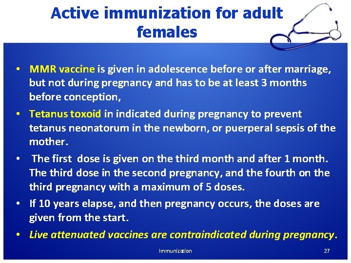 Active immunization for adult females • MMR vaccine is given in adolescence before or Active immunization for adult females • MMR vaccine is given in adolescence before or