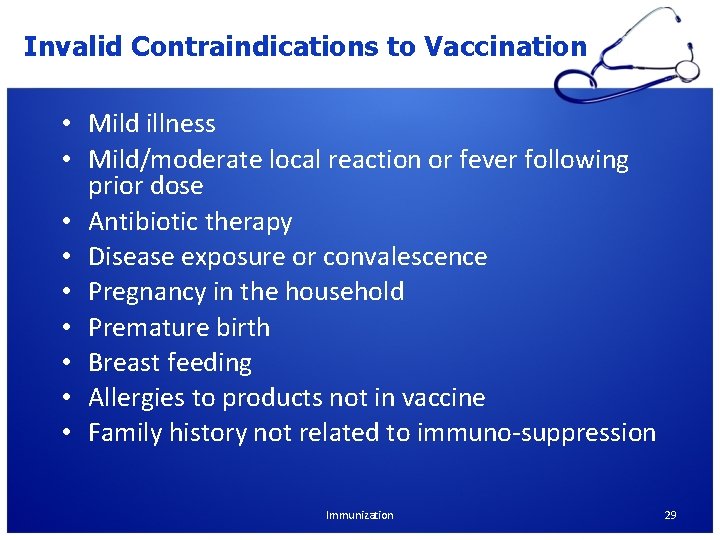 Invalid Contraindications to Vaccination • Mild illness • Mild/moderate local reaction or fever following Invalid Contraindications to Vaccination • Mild illness • Mild/moderate local reaction or fever following