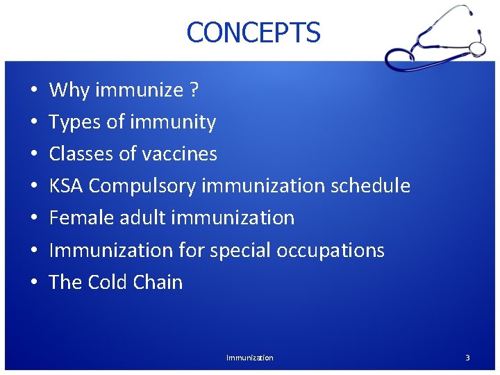 CONCEPTS • • Why immunize ? Types of immunity Classes of vaccines KSA Compulsory CONCEPTS • • Why immunize ? Types of immunity Classes of vaccines KSA Compulsory