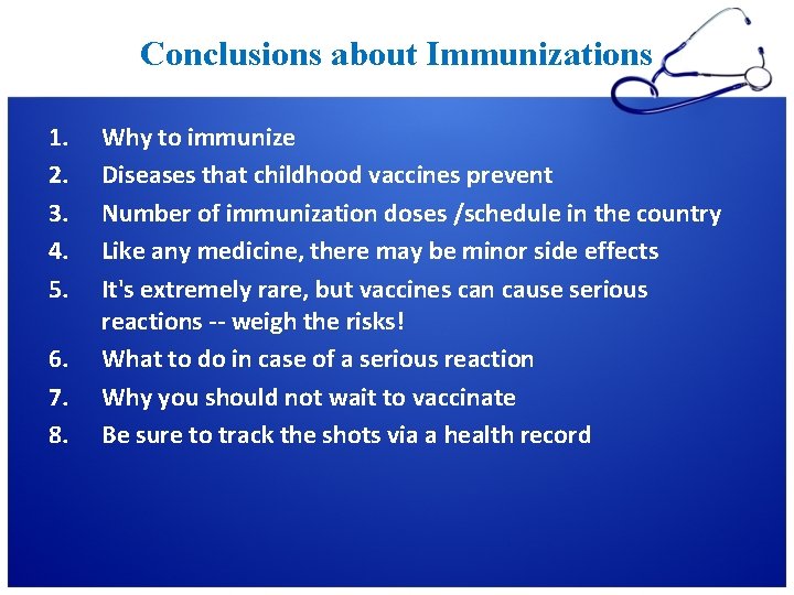 Conclusions about Immunizations 1. 2. 3. 4. 5. 6. 7. 8. Why to immunize Conclusions about Immunizations 1. 2. 3. 4. 5. 6. 7. 8. Why to immunize