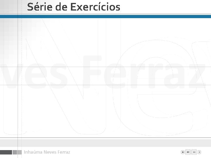 Série de Exercícios Série de Exercícios